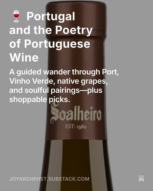 🍷 Portugal and the Poetry of Portuguese Wine